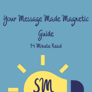 Your Message Made Magnetic Guide